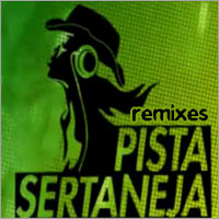Pista Sertaneja - Remixes